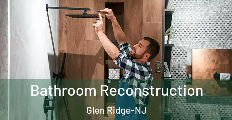 inner Bathroom imggen Bathroom Reconstruction Glen Ridge-NJ