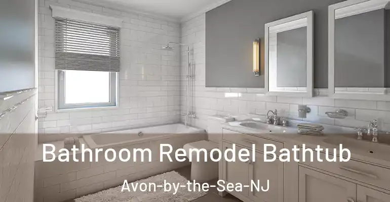 inner Bathroom imggen Bathroom Remodel Bathtub Avon-by-the-Sea-NJ