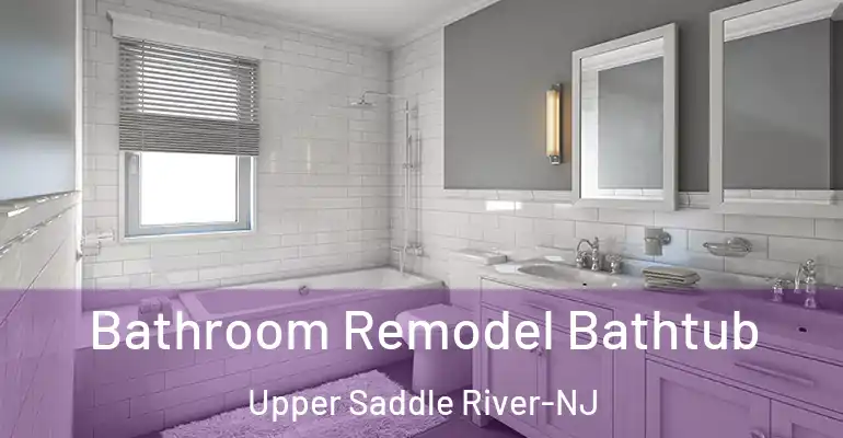 inner Bathroom imggen Bathroom Remodel Bathtub Upper Saddle River-NJ