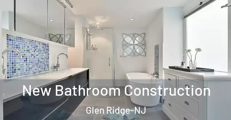 inner Bathroom imggen New Bathroom Construction Glen Ridge-NJ