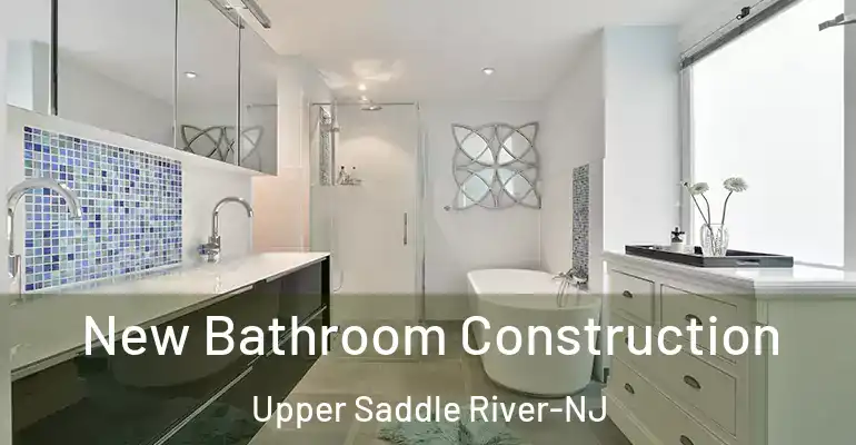 inner Bathroom imggen New Bathroom Construction Upper Saddle River-NJ