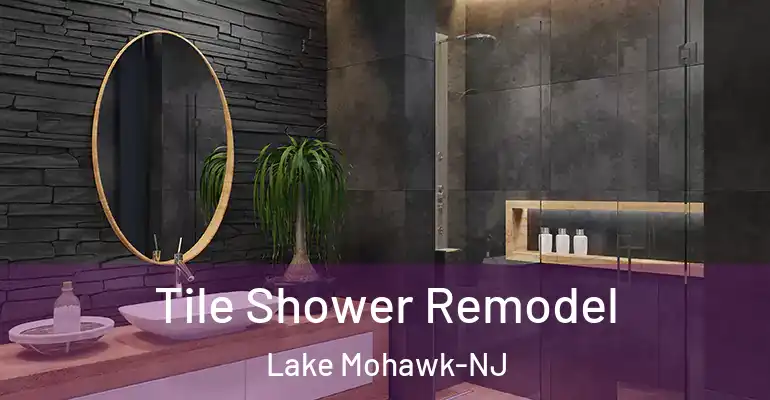 inner Bathroom imggen Tile Shower Remodel Lake Mohawk-NJ
