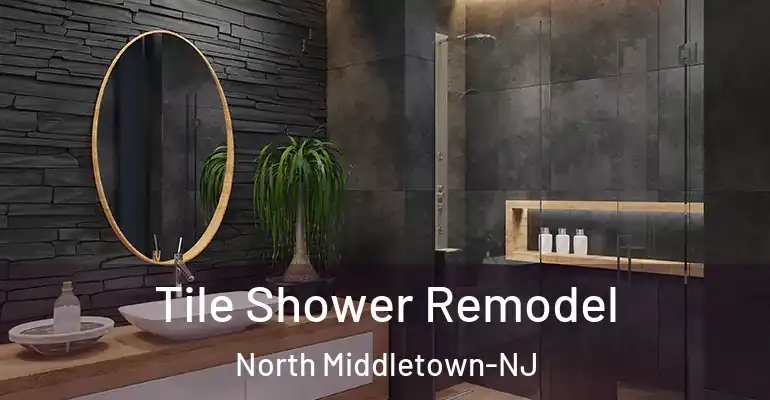 inner Bathroom imggen Tile Shower Remodel North Middletown-NJ